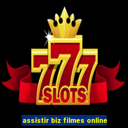 assistir biz filmes online